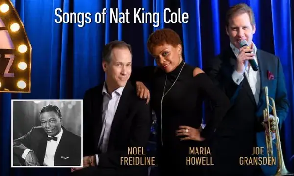 Songs of Nat King Cole: Joe Gransden, Noel Freidline, & Maria Howell event image from Neighborhood calendars.
